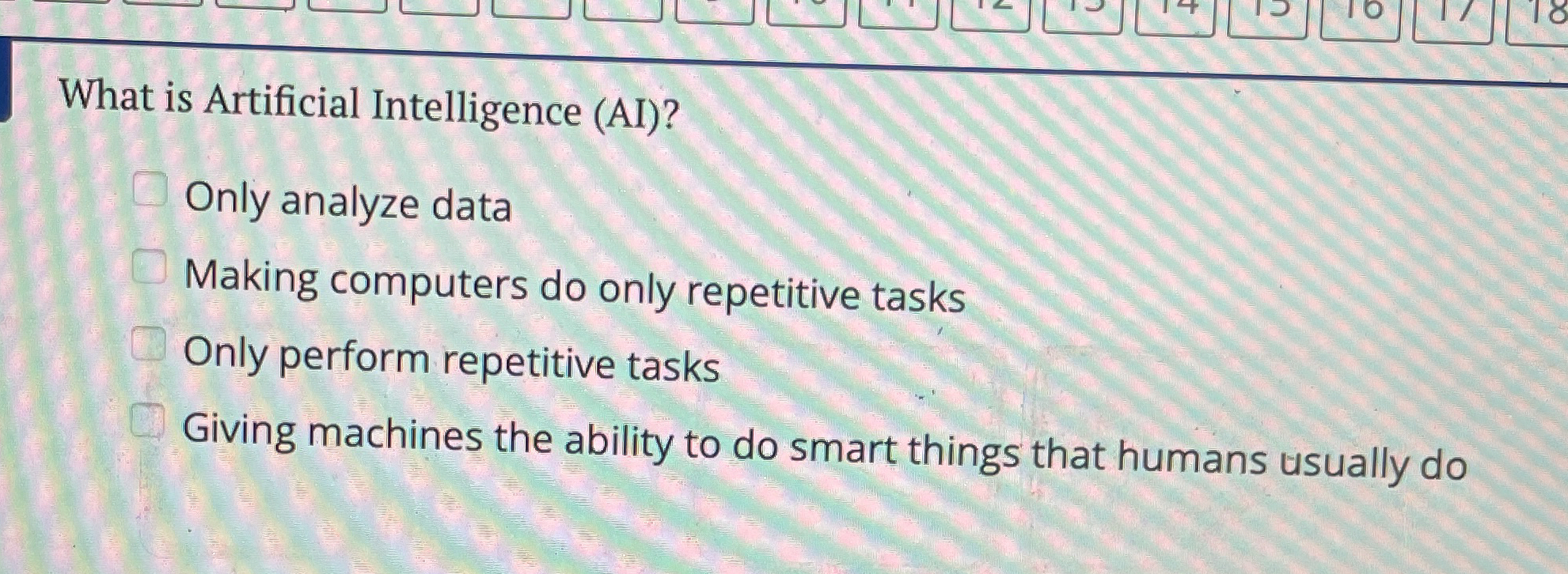 What is Artificial Intelligence ( AI ) ? Only