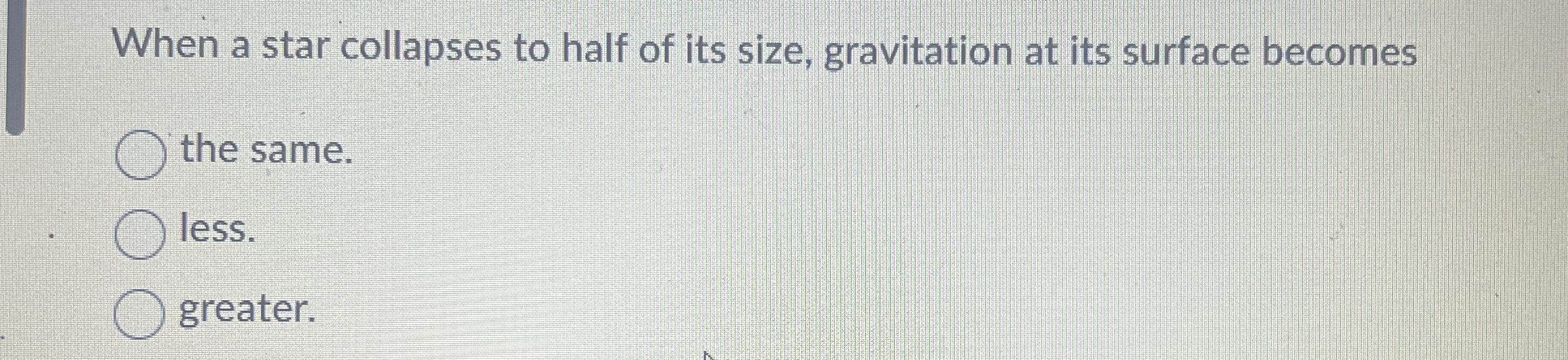 When a star collapses to half of its size,