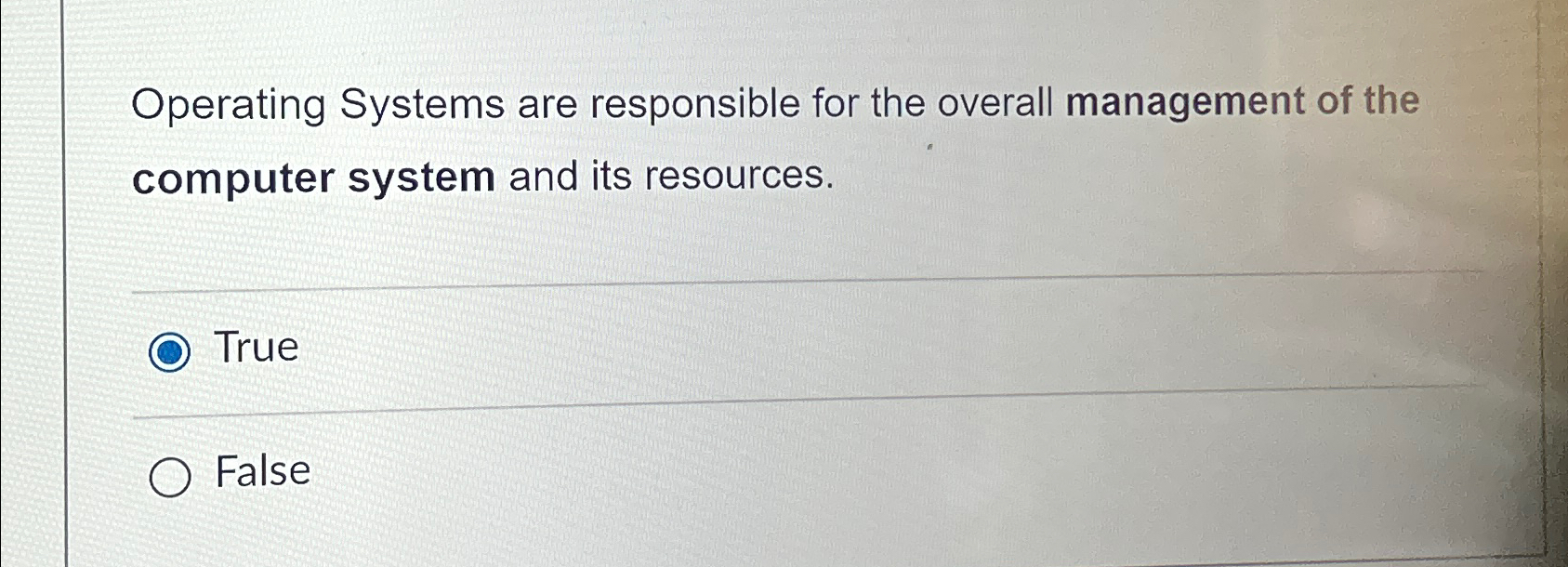 Operating Systems are responsible for the overall