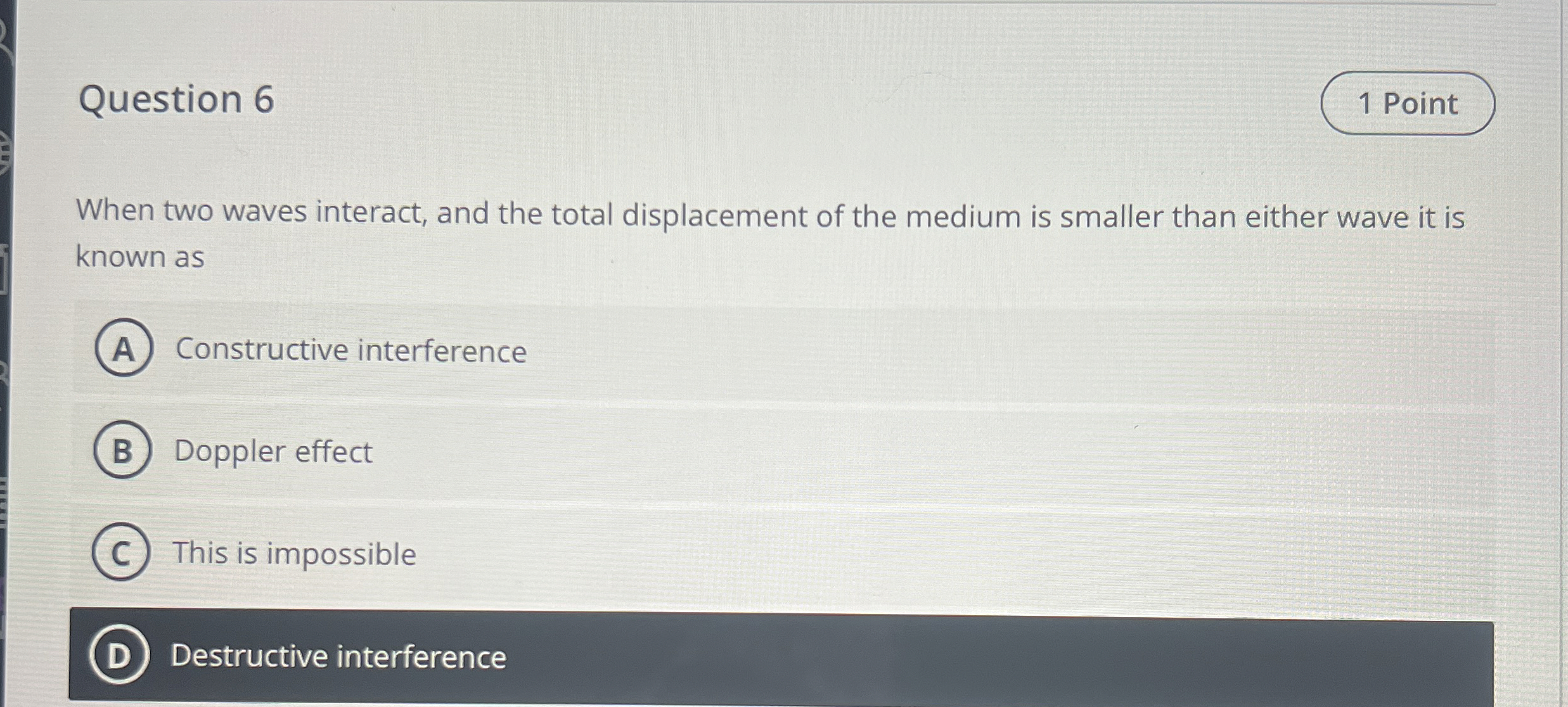 Question 6 When two waves interact, and the total