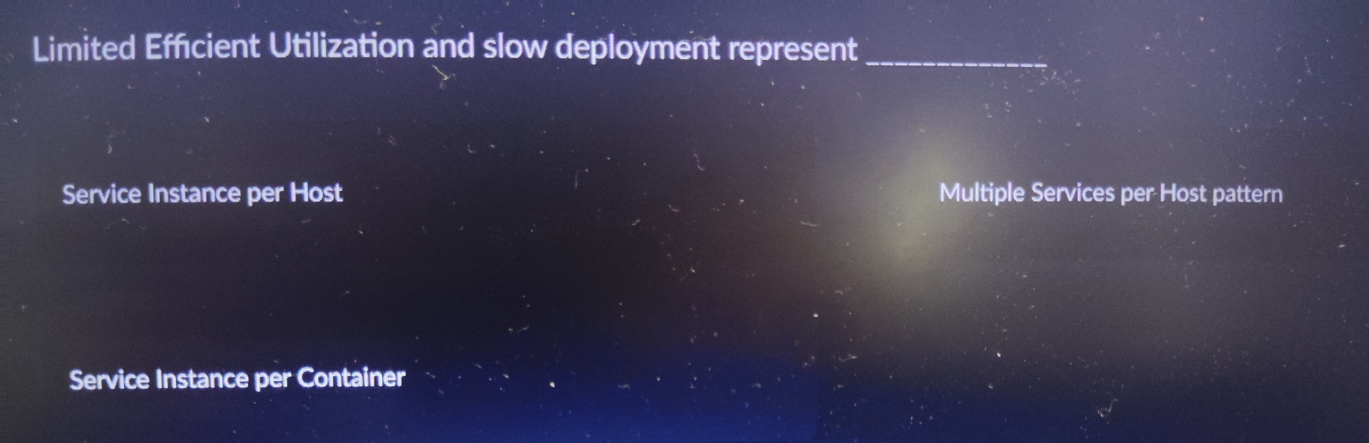 Limited Efficient Utilization and slow deployment