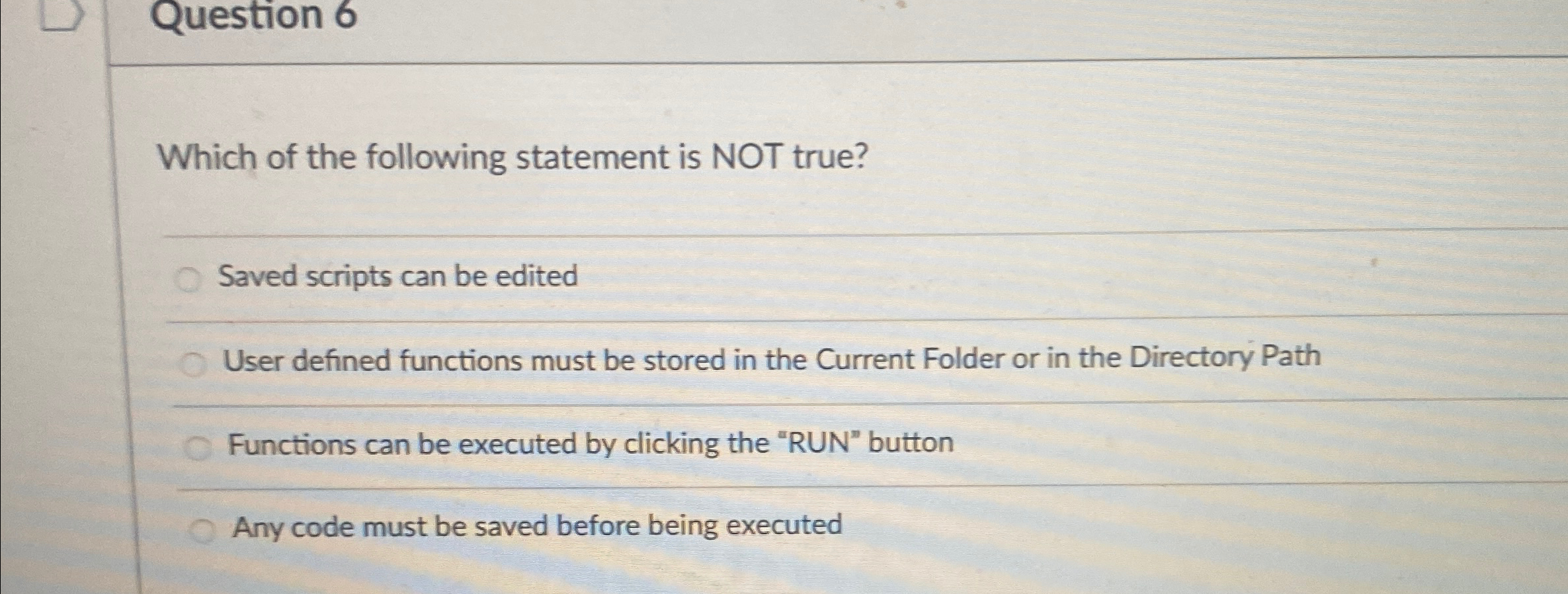 Question 6 Which of the following statement is