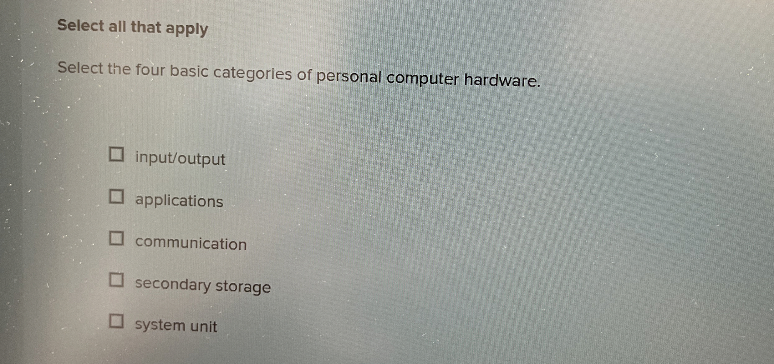 Select all that apply Select the four basic