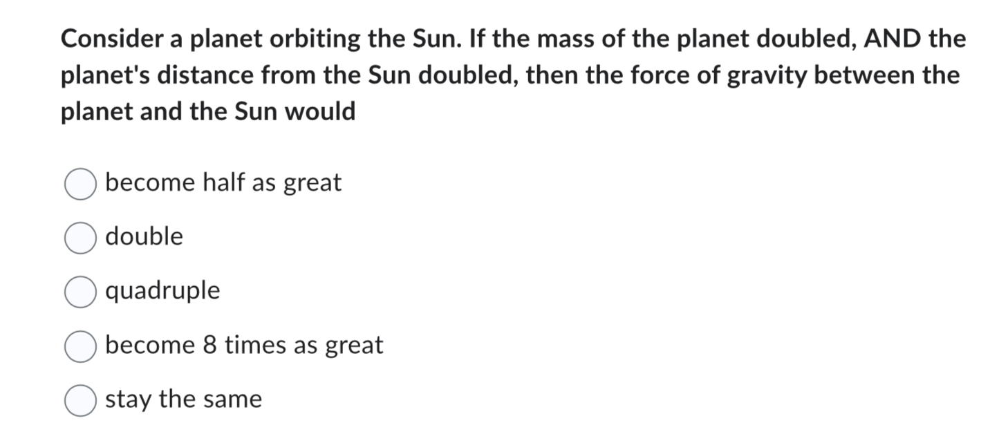 Consider a planet orbiting the Sun. If the mass