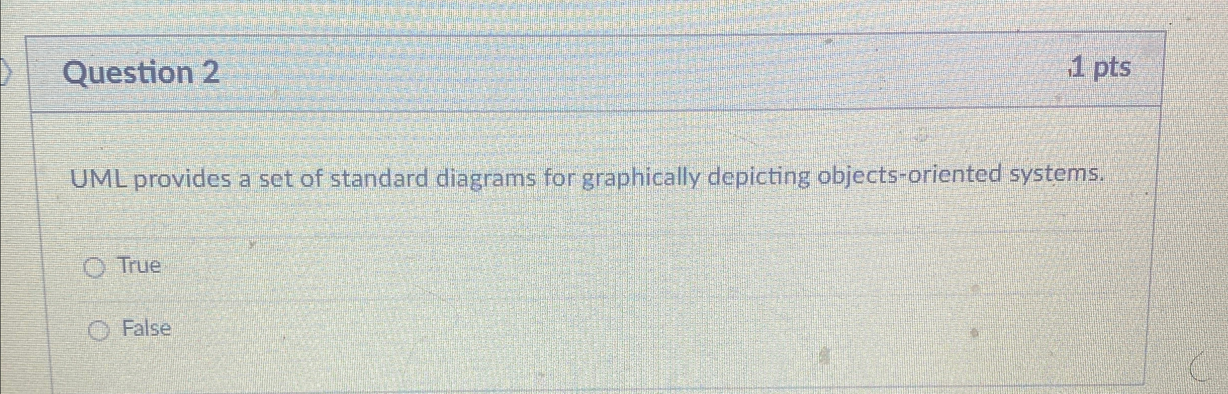 Question 2 1 pts UML provides a set of standard