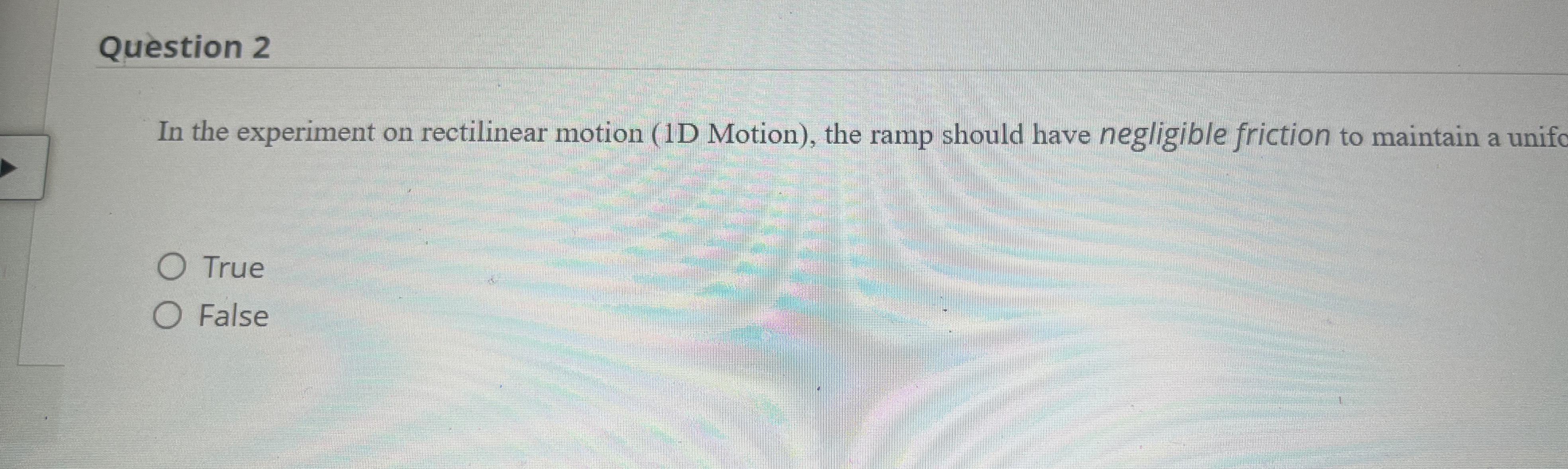 Question 2 In the experiment on rectilinear