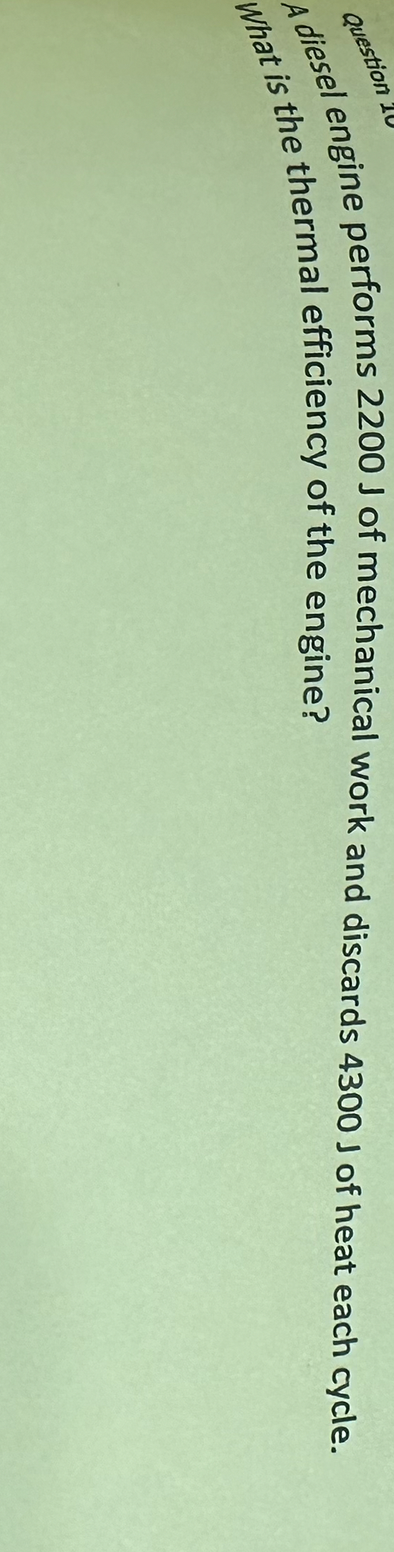 Adiesel engine performs 2 2 0 0 J of mechanical