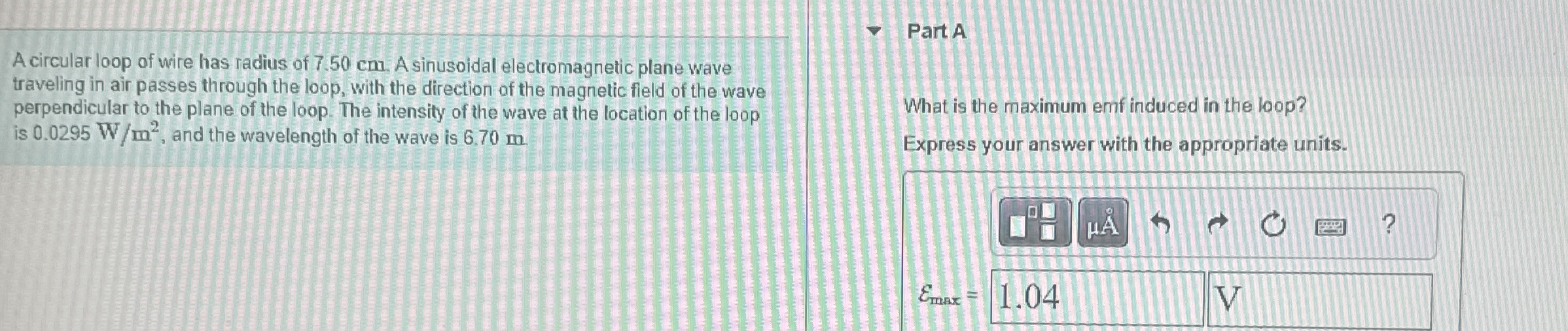 A circular loop of wire has radius of 7 . 5 0 cm