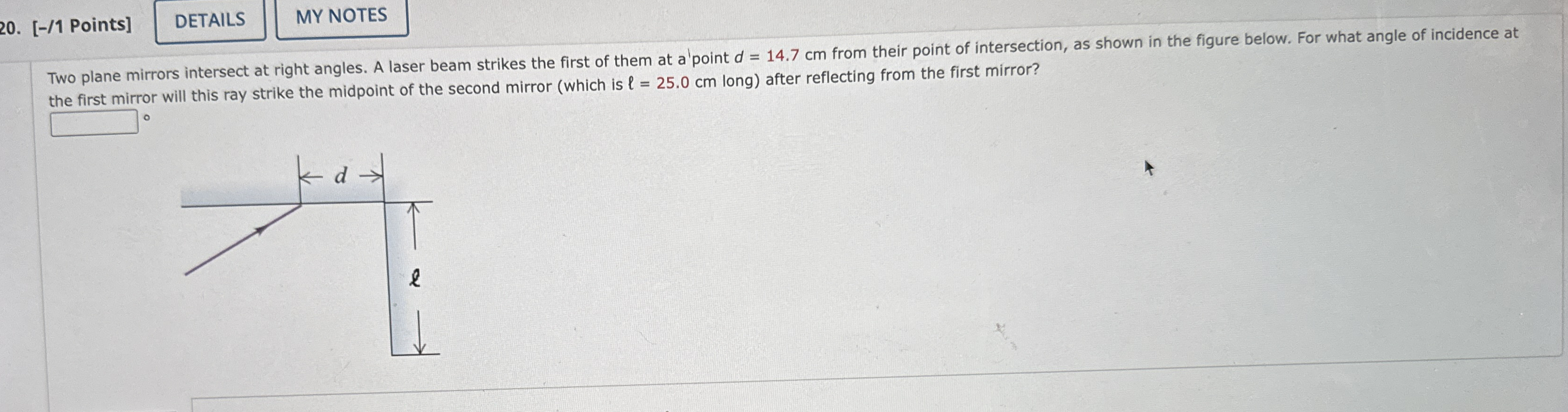 [ - / 1 Points ] Two plane mirrors intersect at