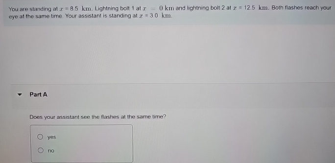 You are standing at x = 8 . 5 k m . Lightning