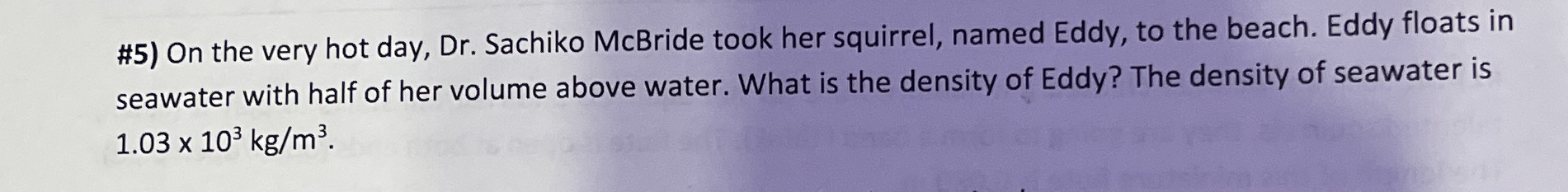 # 5 ) On the very hot day, Dr . Sachiko McBride