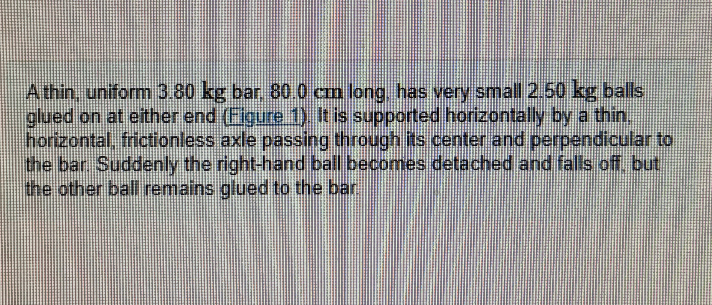 A thin, uniform 3 . 8 0 kg bar, 8 0 . 0 cm long,