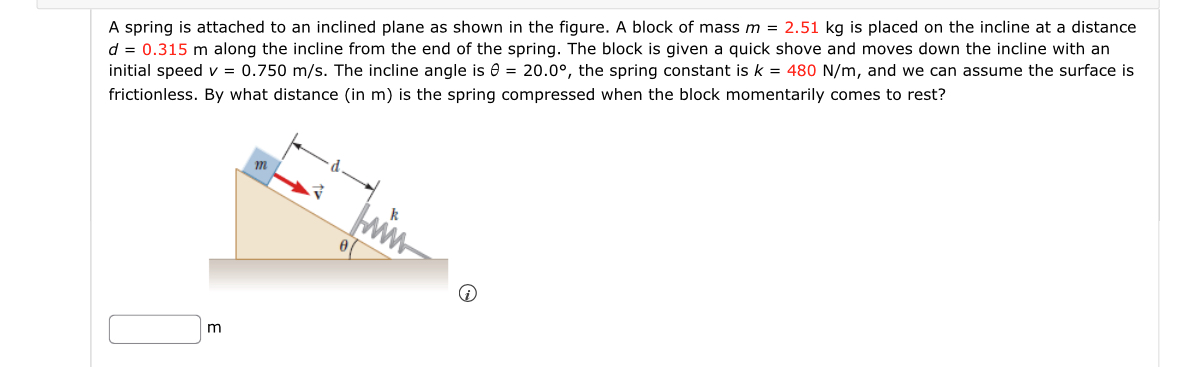 A spring is attached to an inclined plane as