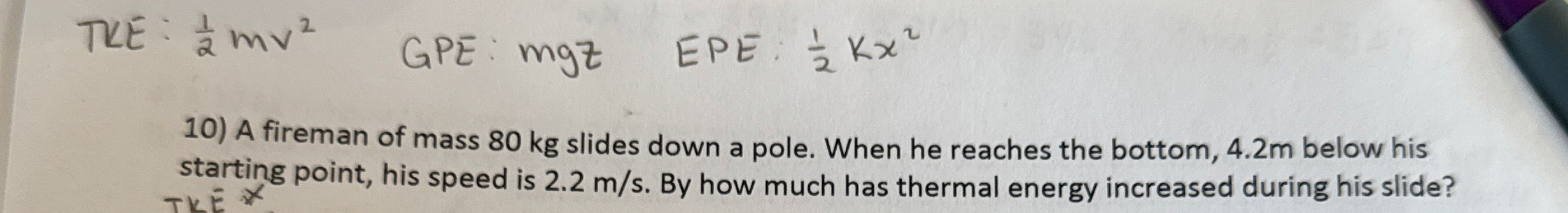 TKE: 1 2 m v 2 GPE: mgz EPE: 1 2 k x 2 A fireman