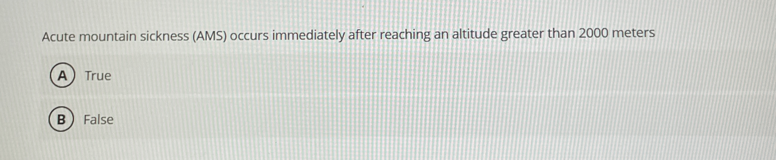 Acute mountain sickness ( AMS ) occurs