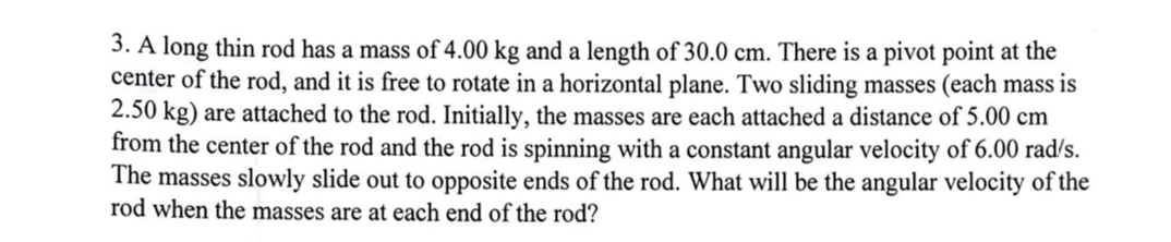 A long thin rod has a mass of 4 . 0 0 kg and a