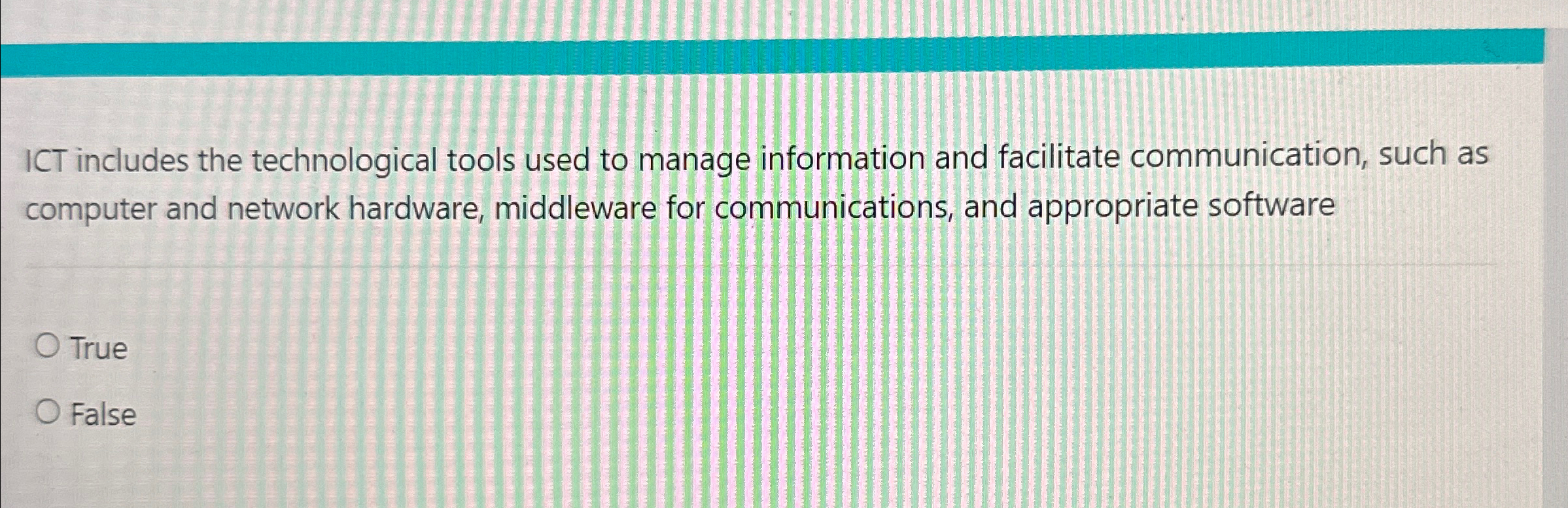 ICT includes the technological tools used to