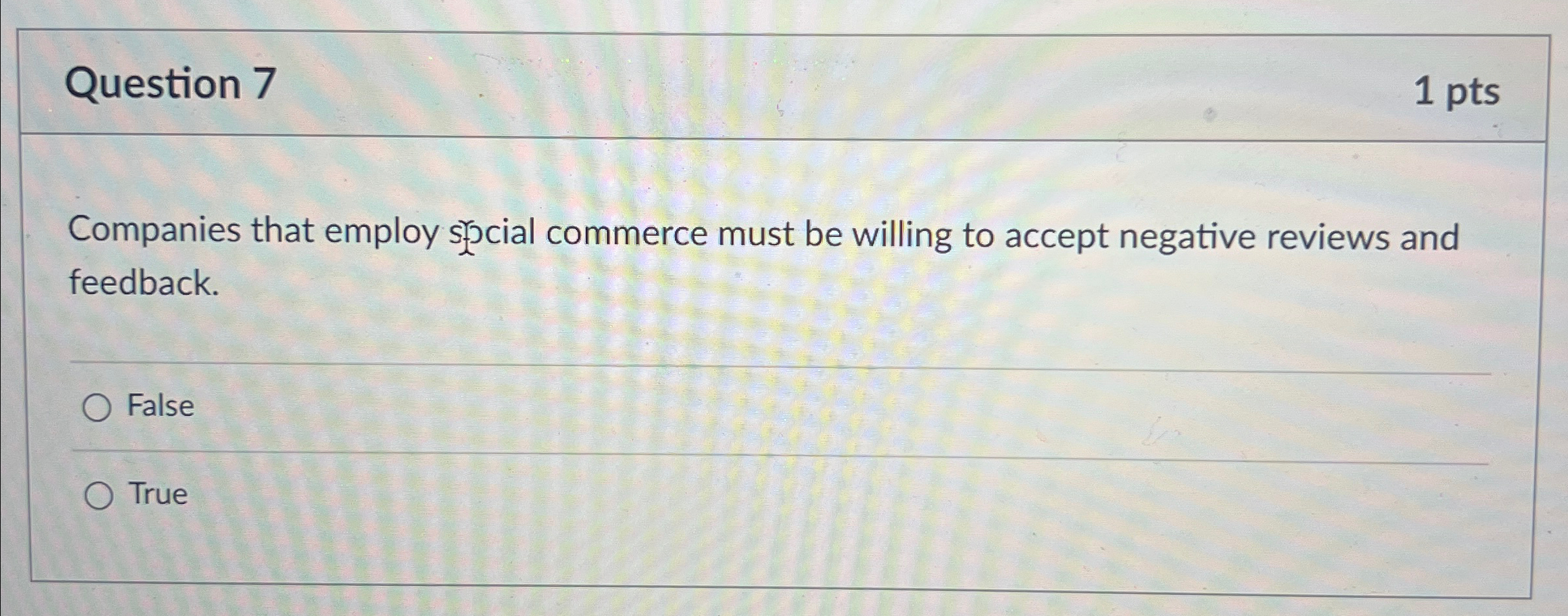 Question 7 1 pts Companies that employ shocial
