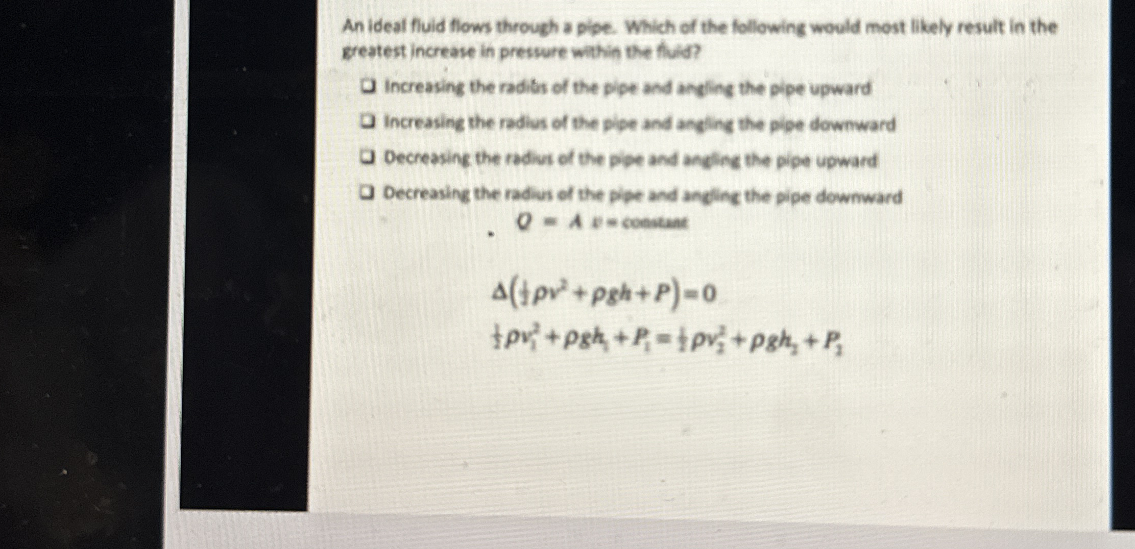 An ideal fluid flows through a pipe. Which of the