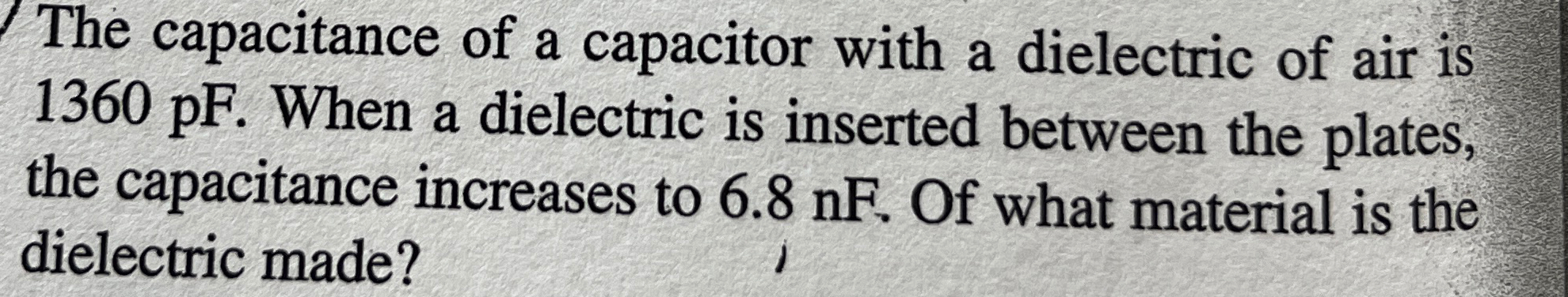 The capacitance of a capacitor with a dielectric