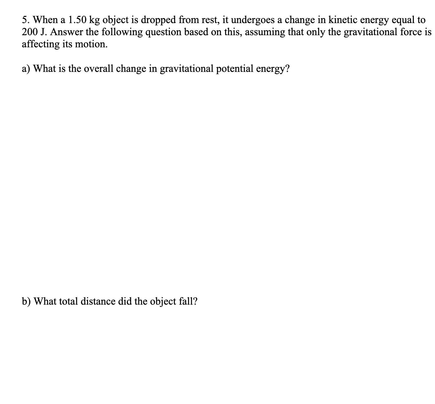 5 . When a 1 . 5 0 kg object is dropped from