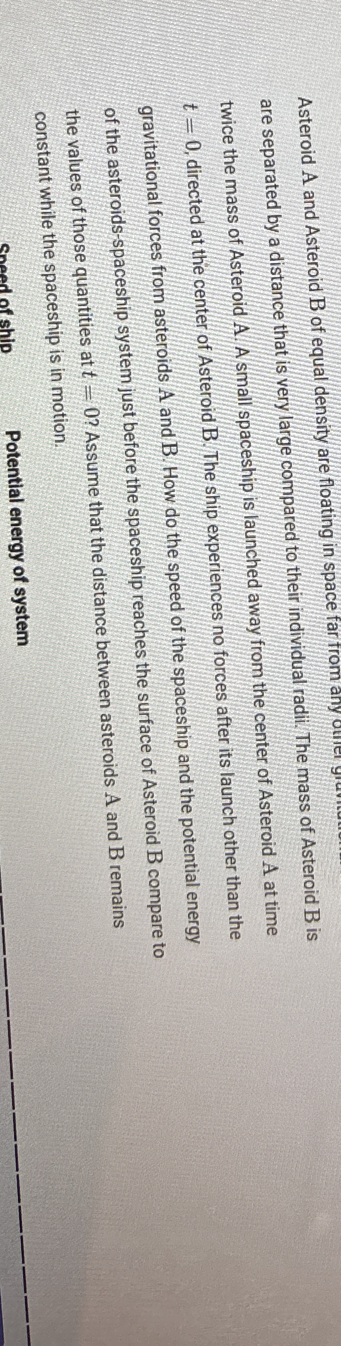 Asteroid A and Asteroid B of equal density are