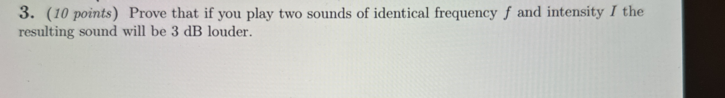 ( 1 0 points ) Prove that if you play two sounds