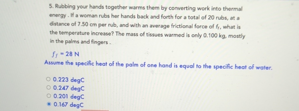 Rubbing your hands together warms them by