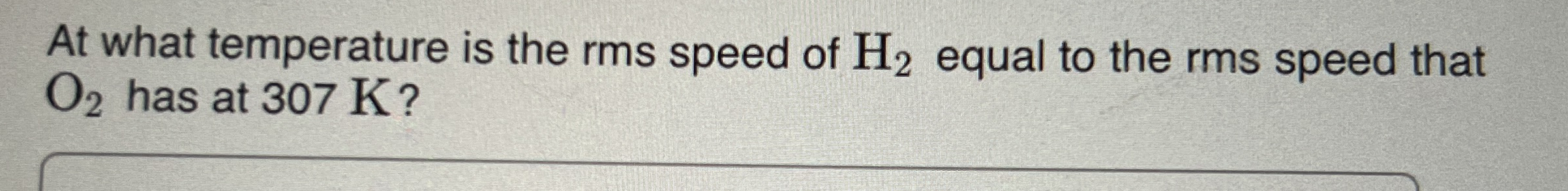 At what temperature is the rms speed of H 2 equal