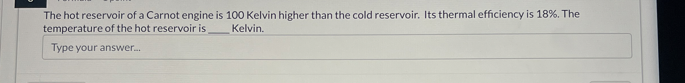 The hot reservoir of a Carnot engine is 1 0 0