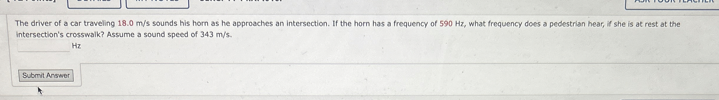 The driver of a car traveling 1 8 . 0 m s sounds