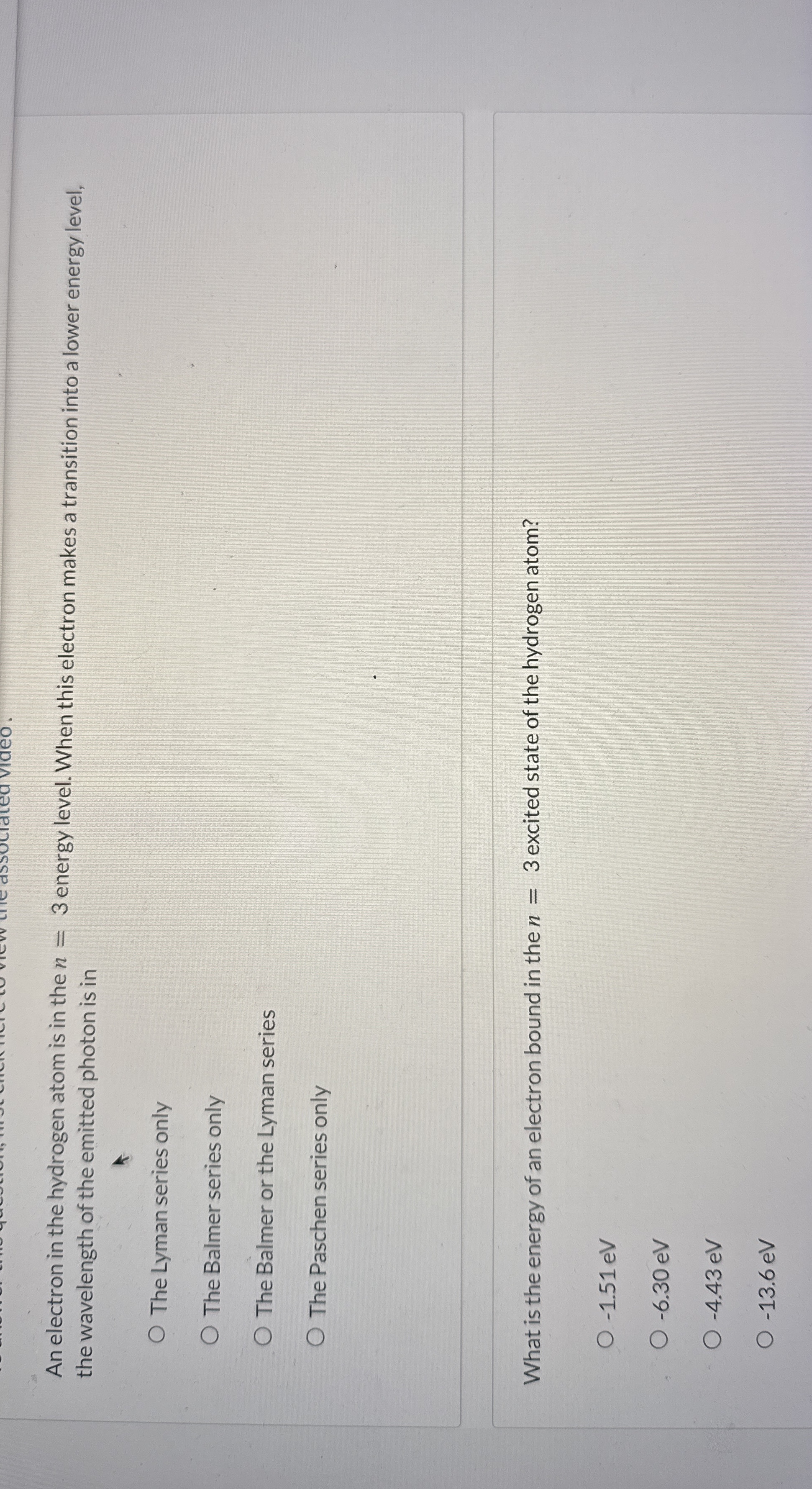 An electron in the hydrogen atom is in the n = 3