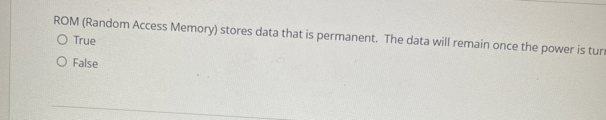 ROM ( Random Access Memory ) stores data that is