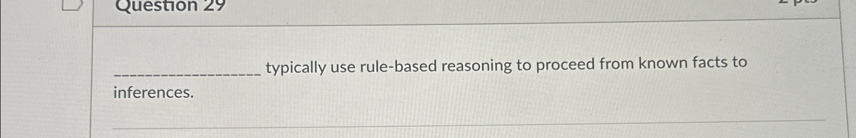 typically use rule - based reasoning to proceed