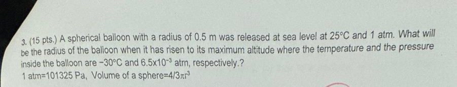 ( 1 5 pts . ) A spherical balloon with a radius