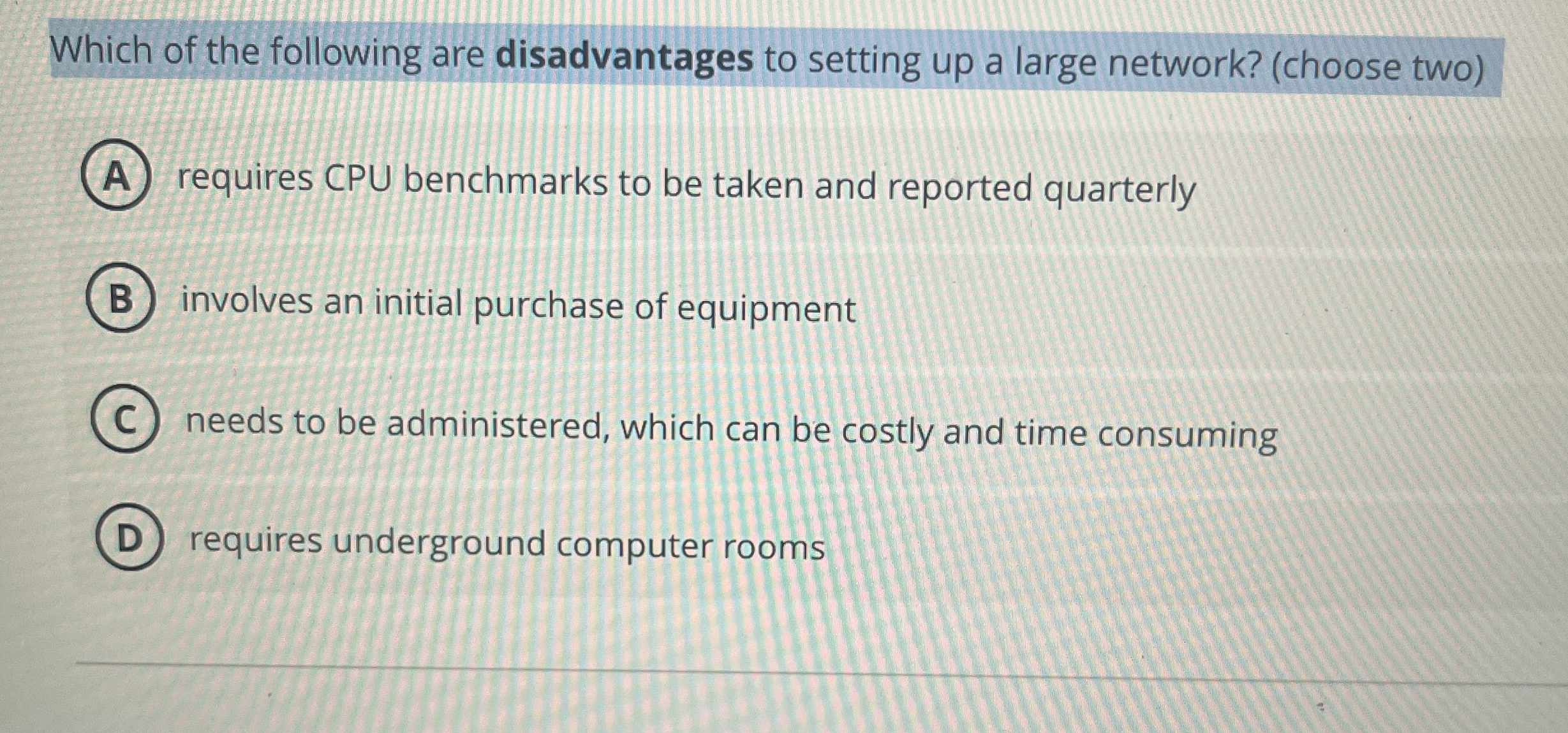 Which of the following are disadvantages to