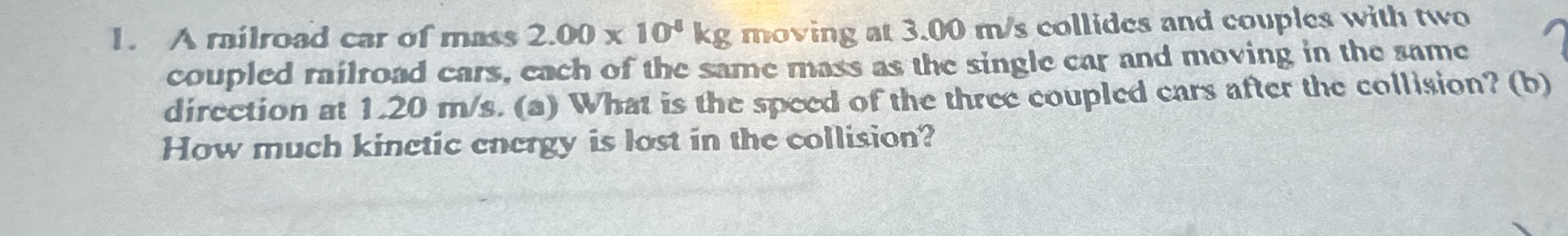 A railroad car of mass 2 . 0 0 1 0 6 k g moving
