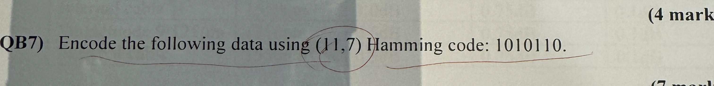 QB 7 ) Encode the following data using ( 1 1 , 7