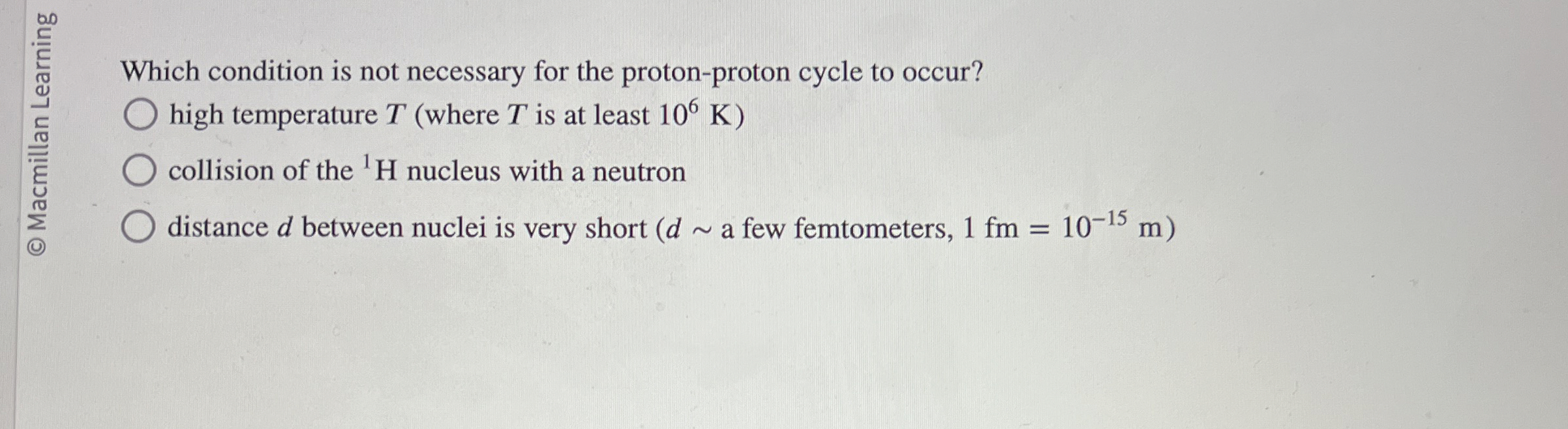Which condition is not necessary for the proton -