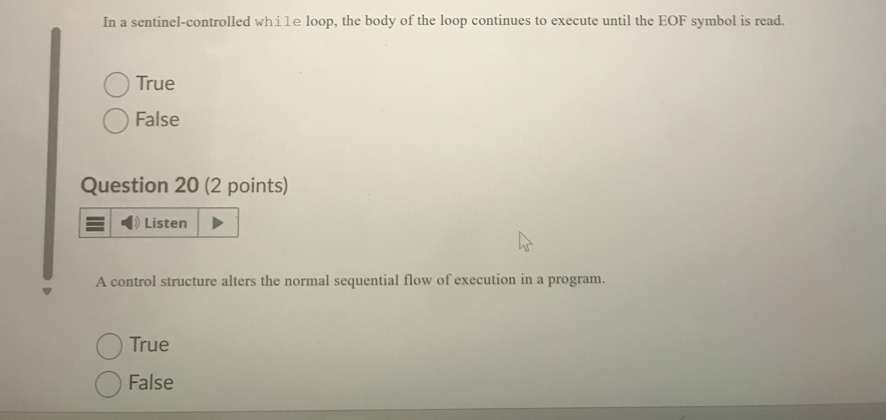 In a sentinel - controlled while loop, the body