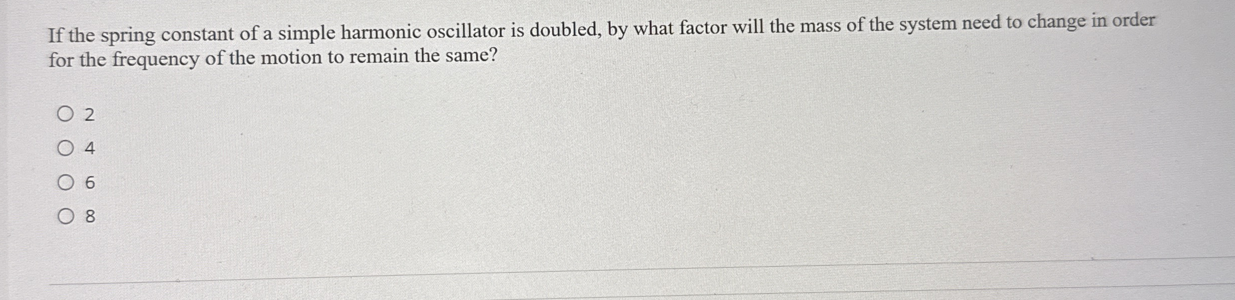 If the spring constant of a simple harmonic