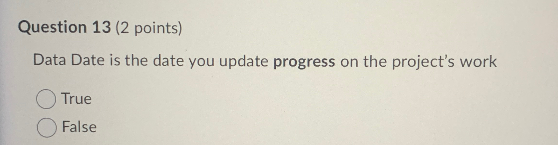 Question 1 3 ( 2 points ) Data Date is the date