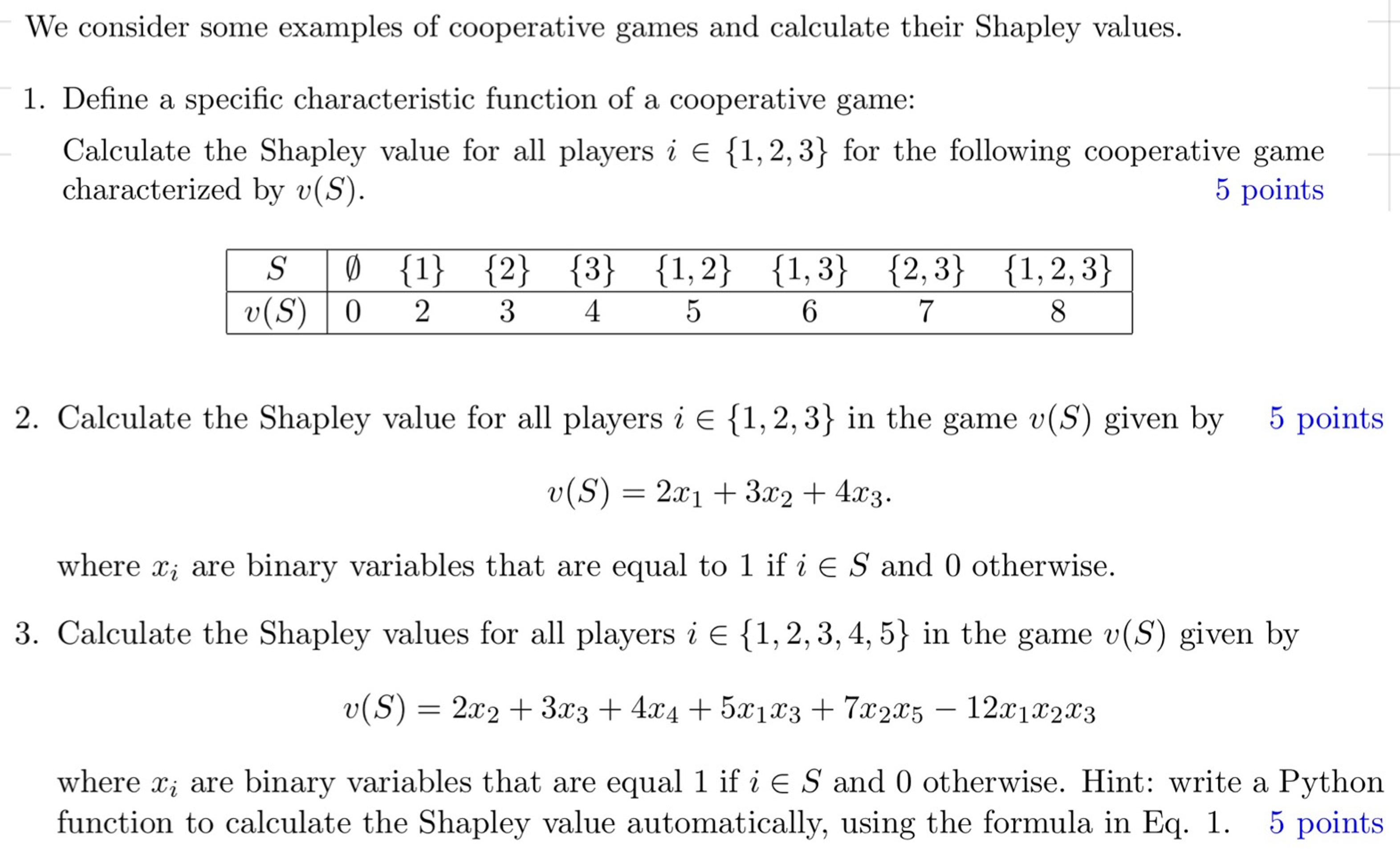 We consider some examples of cooperative games