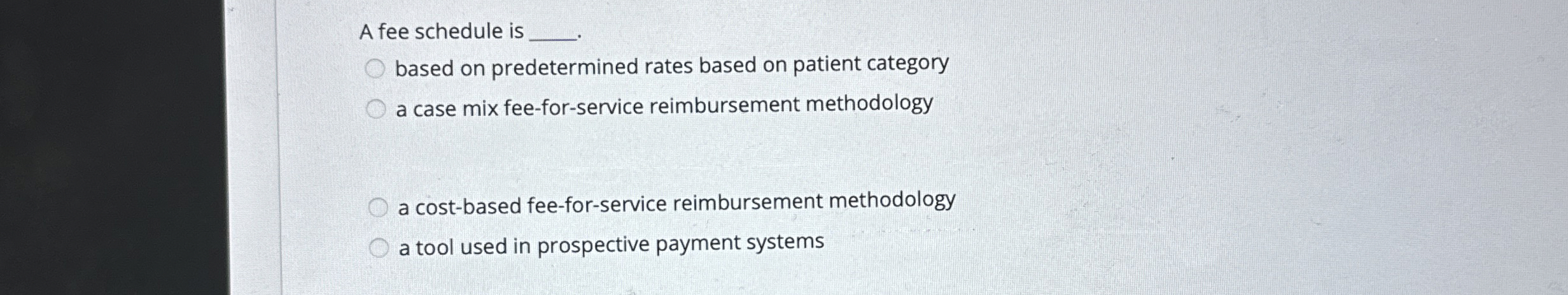A fee schedule is based on predetermined rates