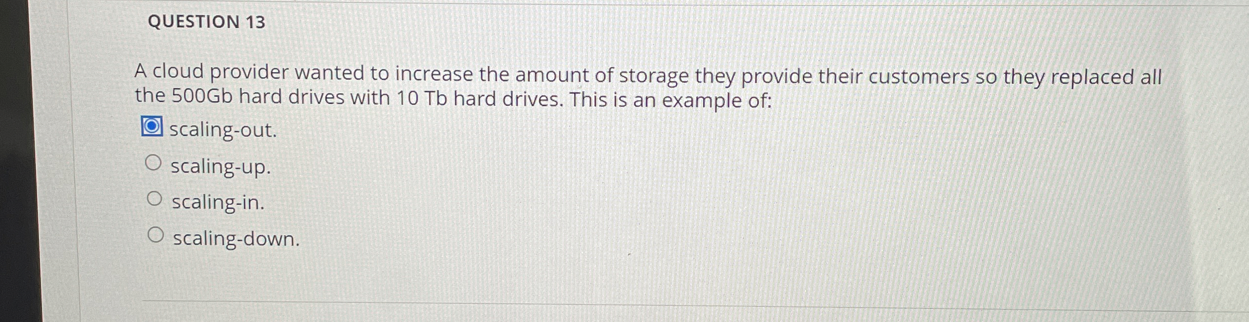 QUESTION 1 3 A cloud provider wanted to increase