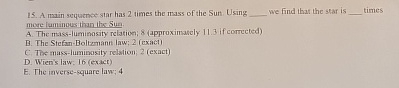 A main scquener star has 2 times the mass of the