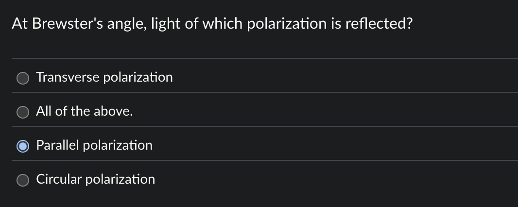 At Brewster's angle, light of which polarization