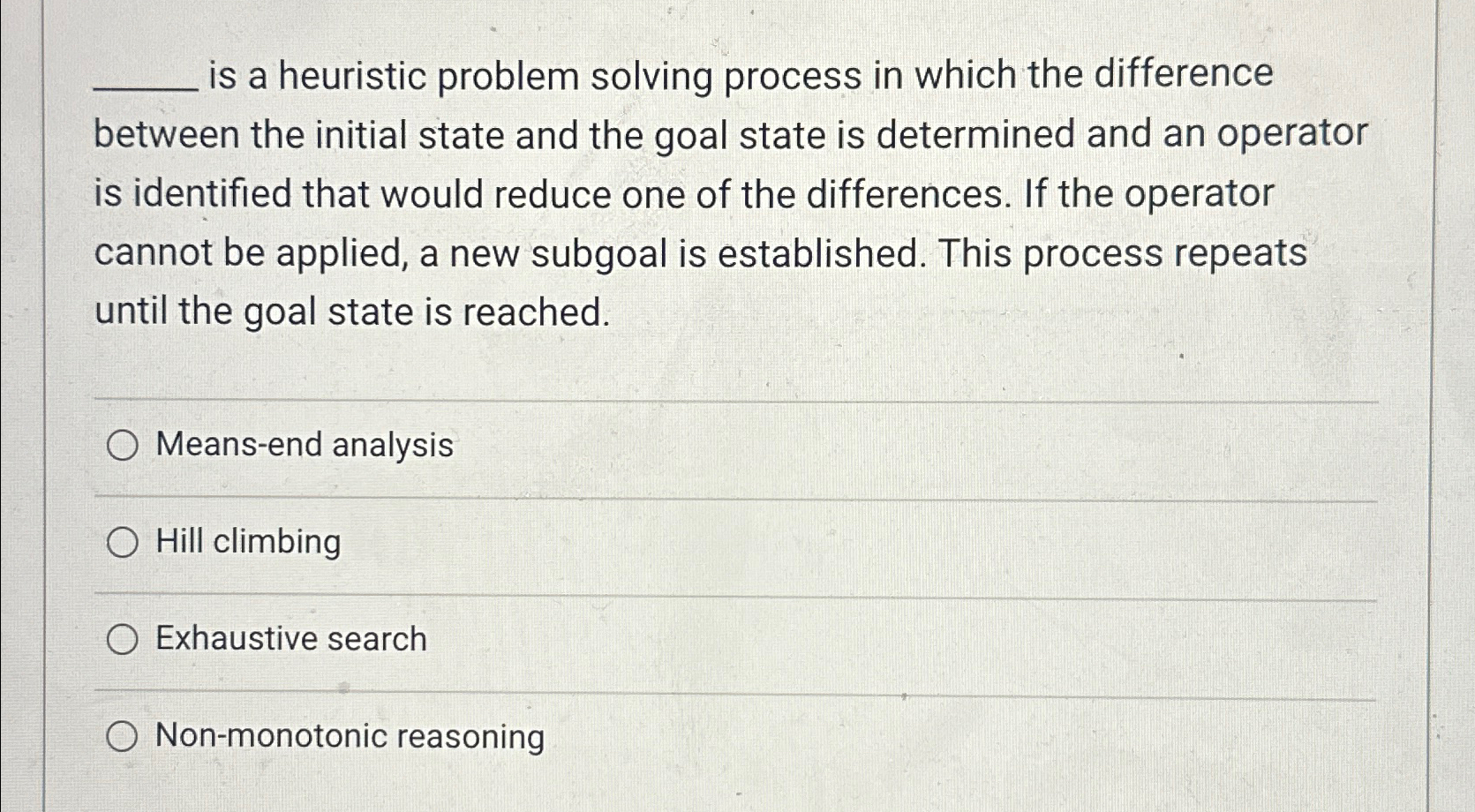 is a heuristic problem solving process in which