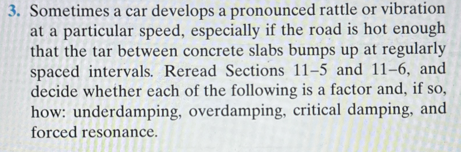 Sometimes a car develops a pronounced rattle or