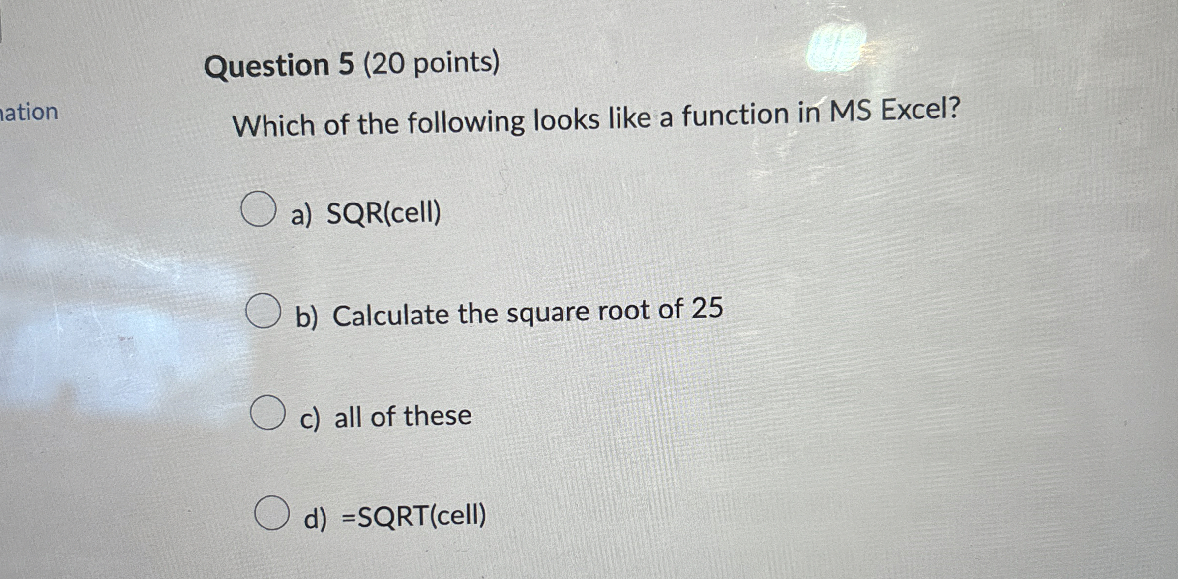 Question 5 ( 2 0 points ) Which of the following
